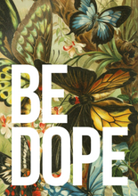 Load image into Gallery viewer, BE DOPE VINTAGE INSPIRED TYPOGRAPHY ART PRINT POSTER - A2